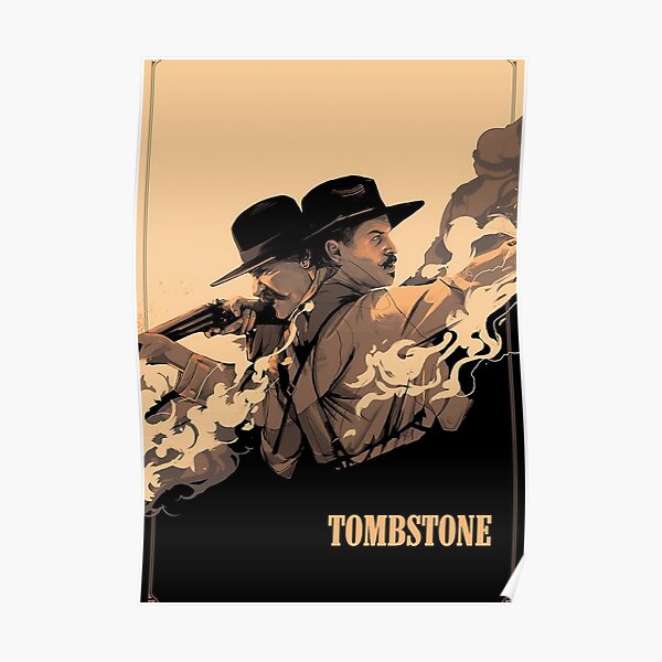 Tombstone Movie Poster Poster For Sale By Brandon1122 Redbubble