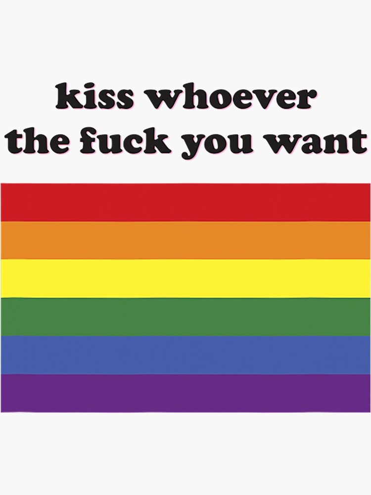 LGBT Rainbow Flag Kiss Whoever The Fuck You Want Aesthetic Sticker