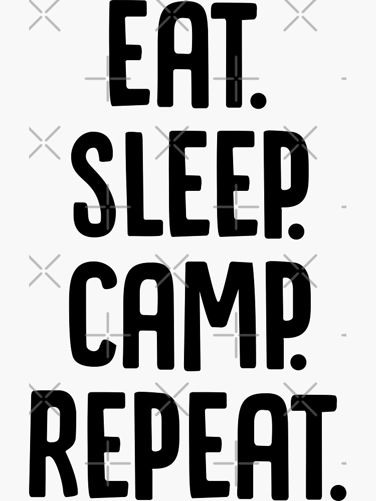 EAT SLEEP CAMP REPEAT Sticker For Sale By MadEDesigns Redbubble