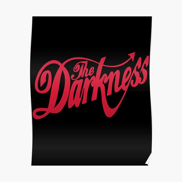 The Darkness BAND Poster For Sale By Mondocut Redbubble