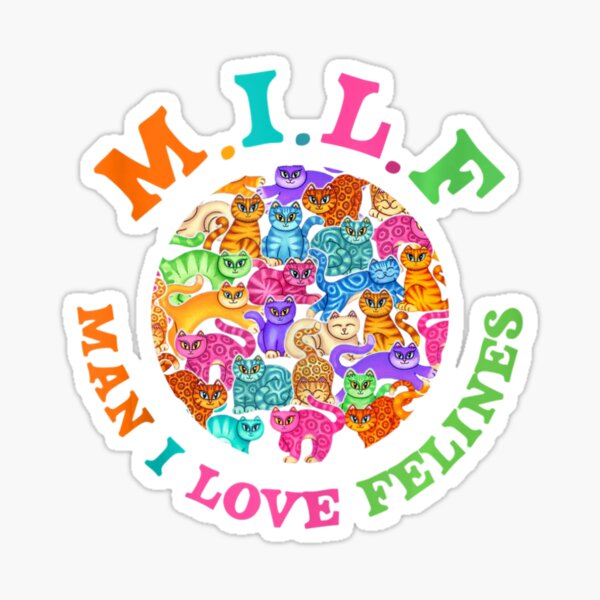 Cat Lover Milf Man I Love Felines Circle Cat Sticker For Sale By