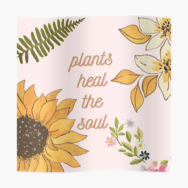 Plants Heal The Soul Poster For Sale By Annaklier Redbubble