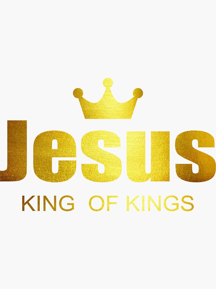 Jesus King Of Kings Sticker For Sale By Godpastor7 Redbubble