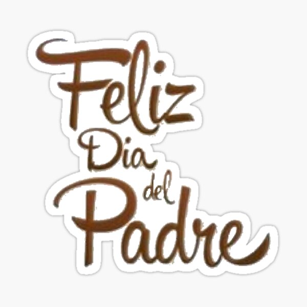 Feliz Dia Del Padre Sticker For Sale By Lauracshop Redbubble