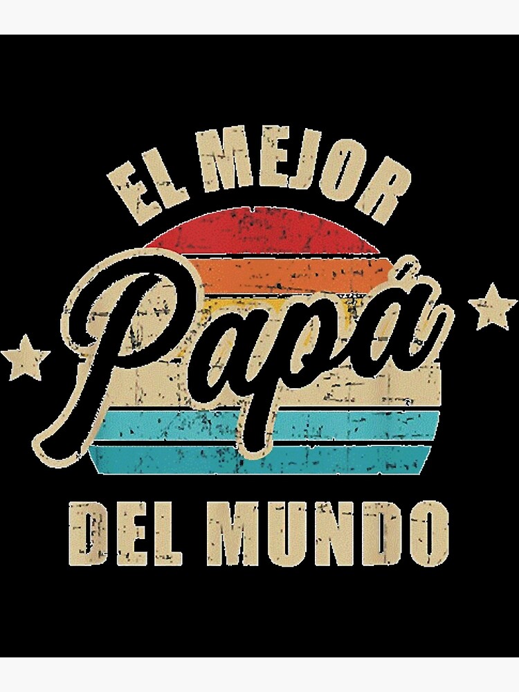 Feliz Dia Papa Poster For Sale By Lauracshop Redbubble