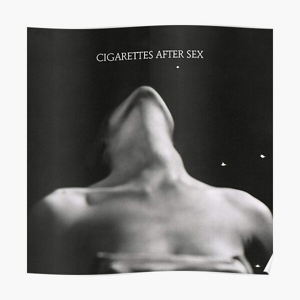 Cigarettes After Sex Poster For Sale By Riceweitzer Redbubble