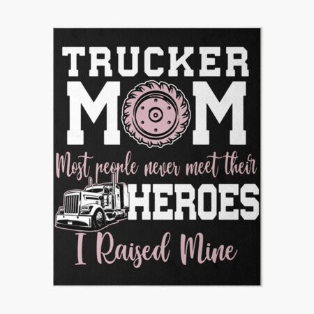 L Mina R Gida Trucker Mom La Mayor A De La Gente Nunca Conoce A Sus