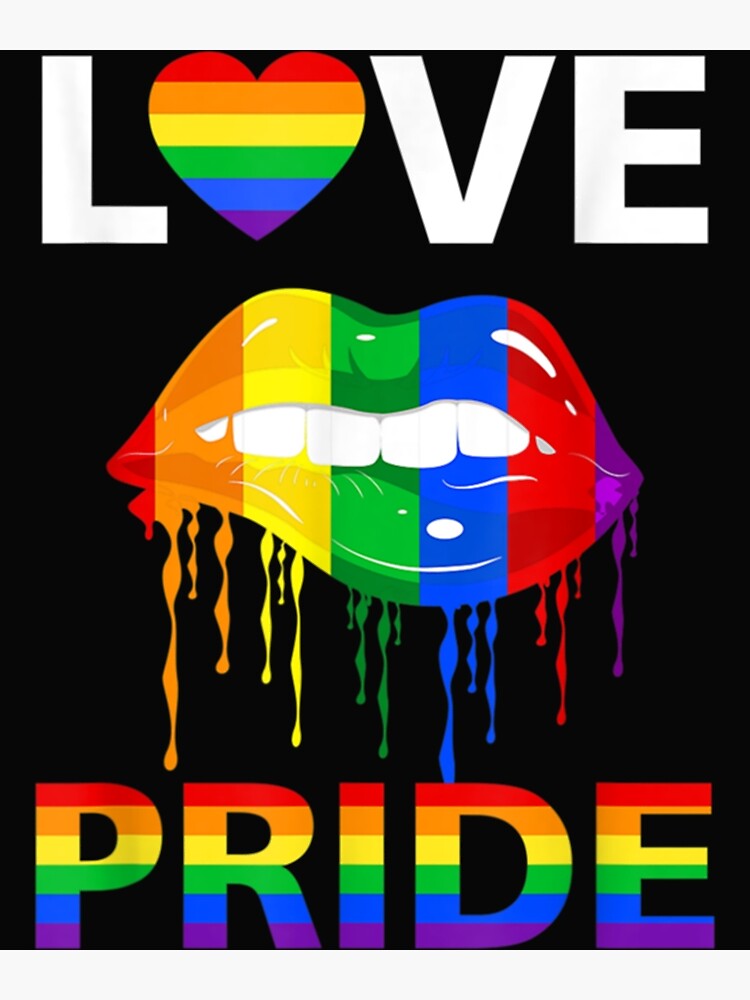 Dripping Lips Pride Lgbt Gay Love Lesbian Rainbow Poster For Sale By