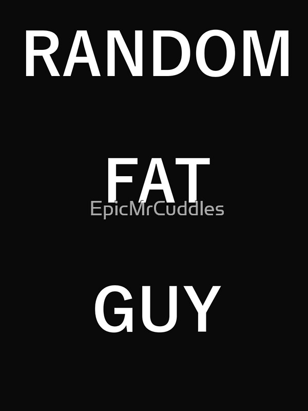 Random Fat Guy 64