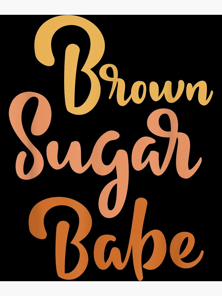 African American Black Melanin Skin Brown Sugar Babe Poster For Sale