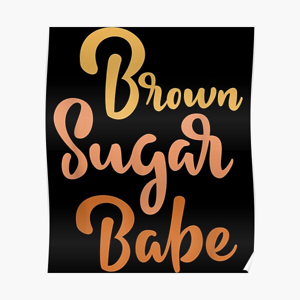 African American Black Melanin Skin Brown Sugar Babe Poster For Sale