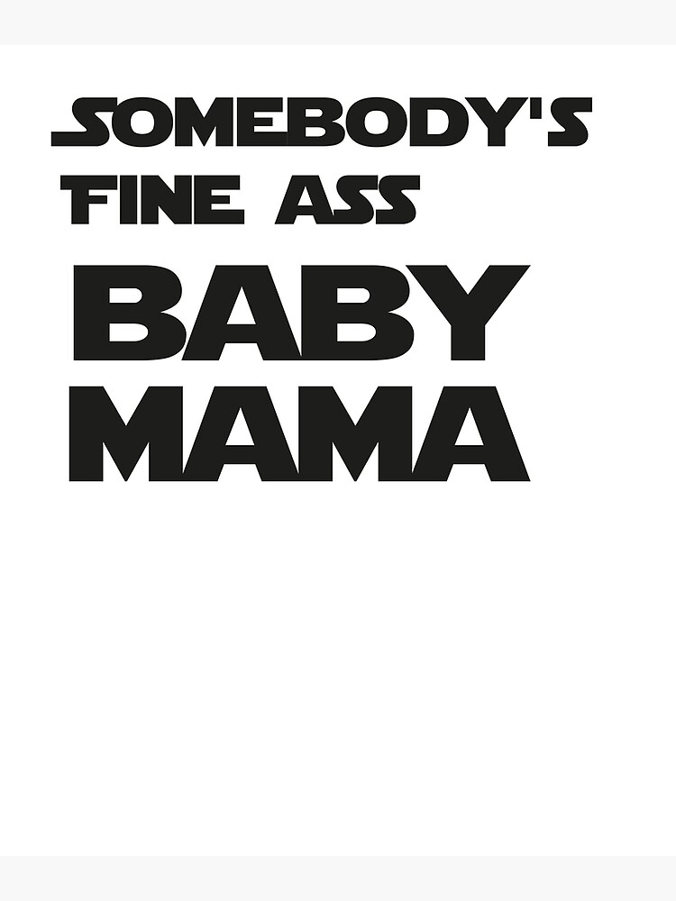 Somebody S Fine Ass Baby Mama Funny Gift For Mom Grandma And