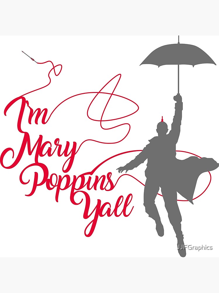 Mary Poppins Ya Ll Poster For Sale By Jjfgraphics Redbubble