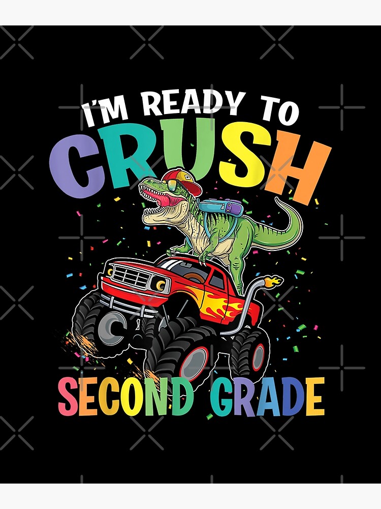 Im Ready To Crush St Grade Dinosaur Poster For Sale By Mukroub