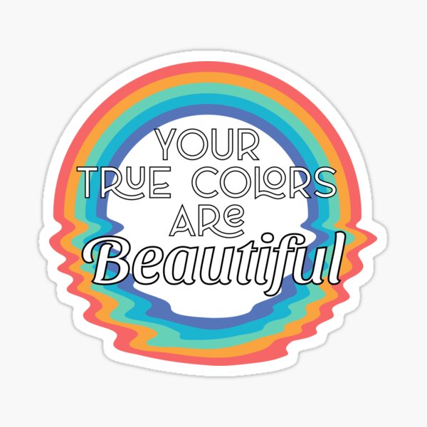 Your True Colors Sticker For Sale By Dkmfirecracker Redbubble