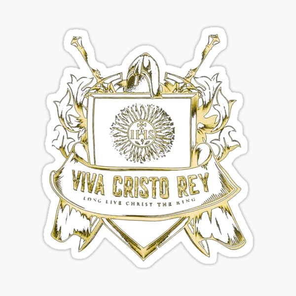 Viva Cristo Rey Sticker For Sale By Shopjjjj S Redbubble