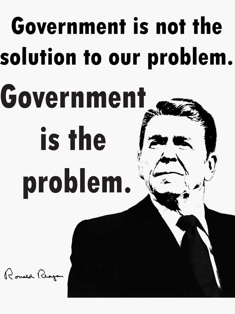 Ronald Reagan Government Is The Problem Sticker For Sale By