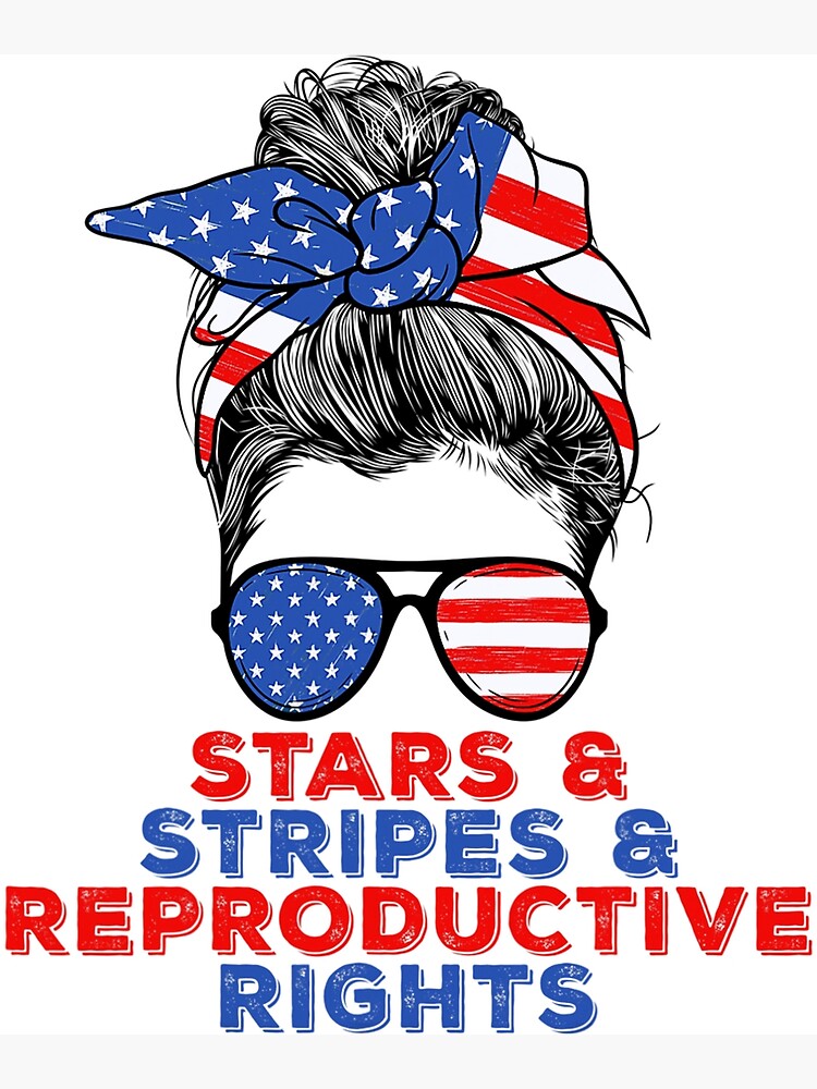 Messy Bun US Flag Stars Stripes Reproductive Rights Poster For Sale