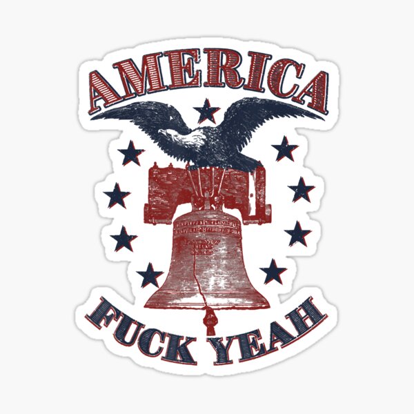 America Fuck Yeah Bald Eagle Liberty Bell Th Of July Sticker