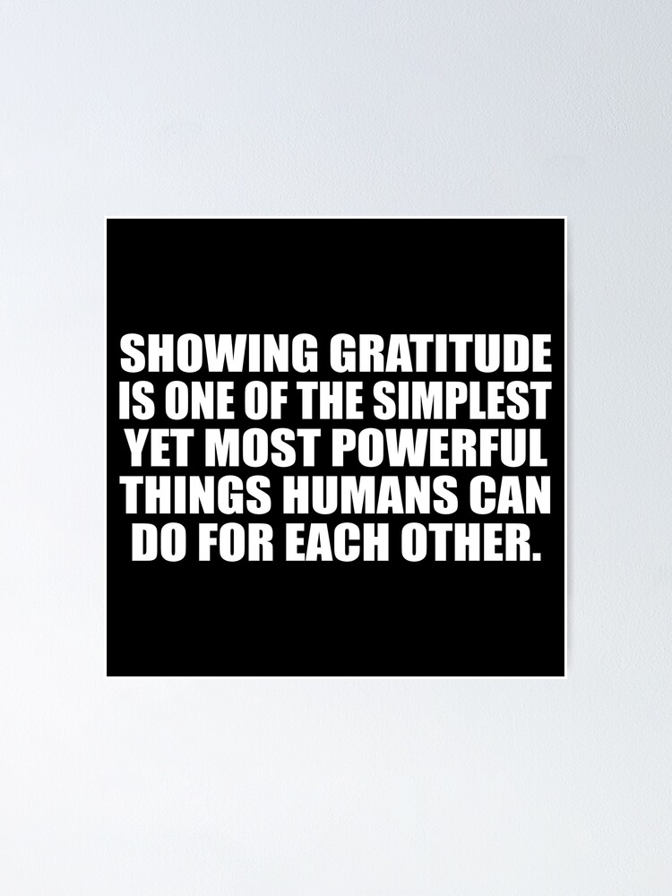 Showing Gratitude Is One Of The Simplest Yet Most Powerful Things