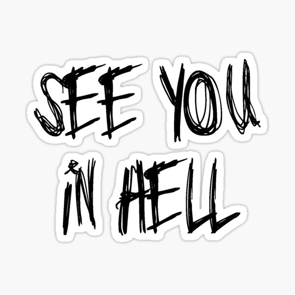 See You In Hell Sticker For Sale By Sim293 Redbubble