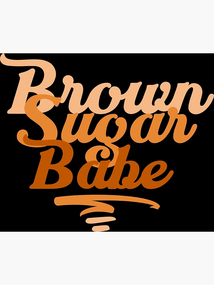 Brown Sugar Babe Proud Black Women Poster Sticker For Sale By