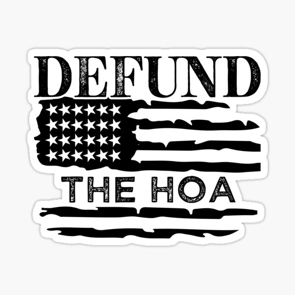 Defund The Hoa Homeowners Association Funny Sayings Usa American