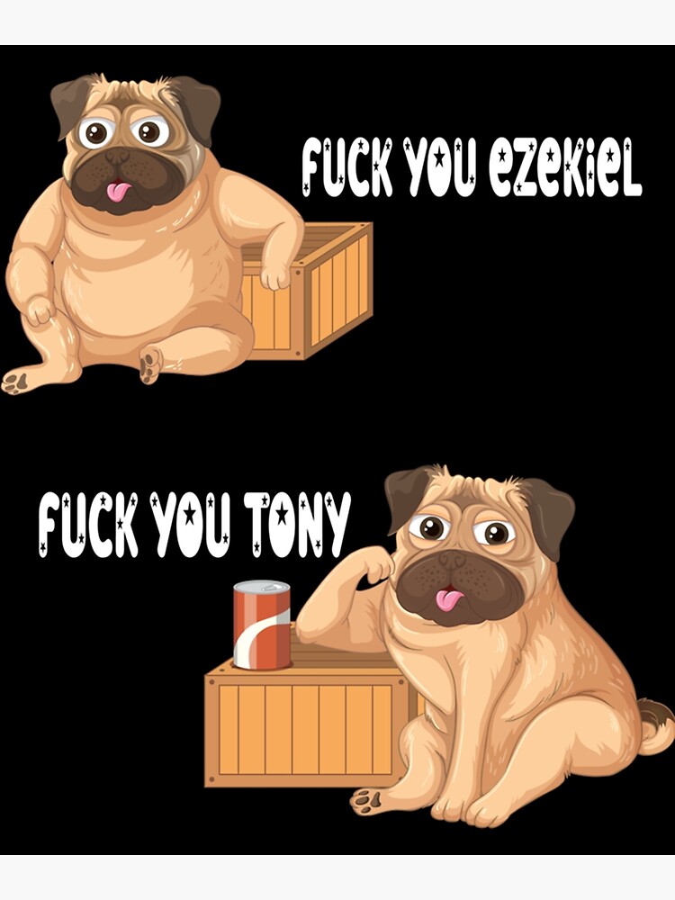 Fuck You Ezekiel Fuck You Tony Poster For Sale By Myndss Redbubble