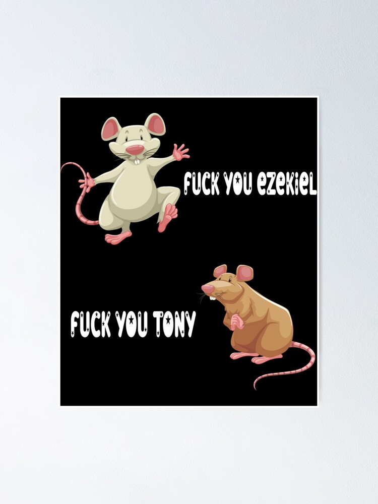 Fuck You Ezekiel Fuck You Tony Poster For Sale By Myndss Redbubble