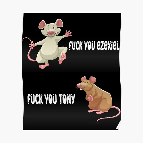 Fuck You Ezekiel Fuck You Tony Poster For Sale By Myndss Redbubble