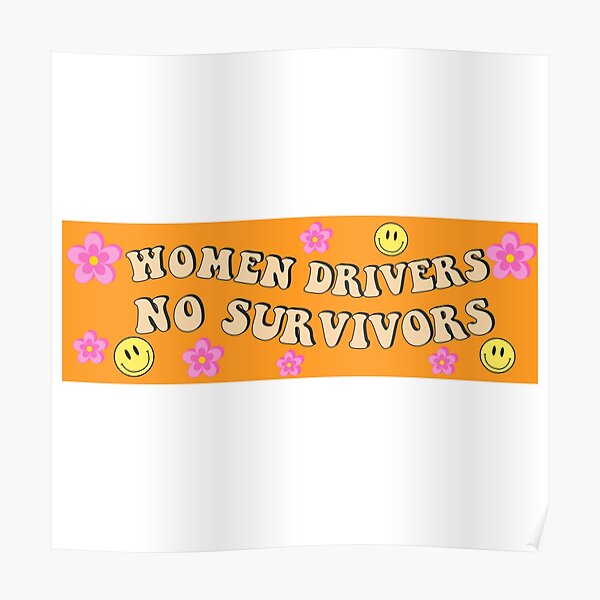 Women Drivers No Survivors Bumper Sticker Meme Bumper Sticker Gen