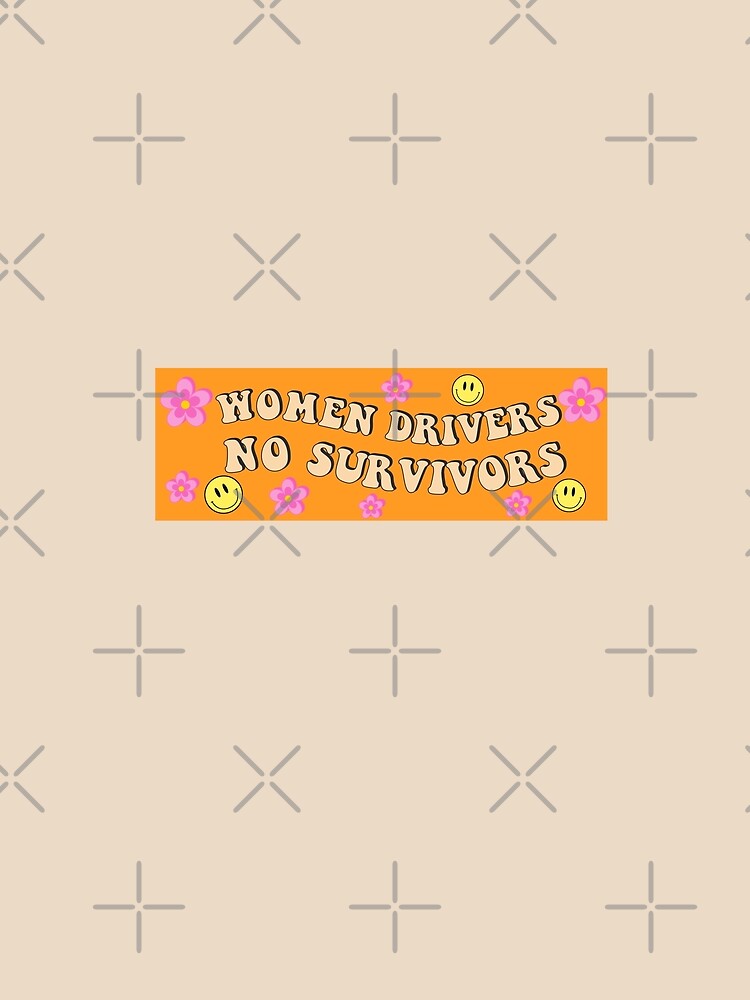 Women Drivers No Survivors Bumper Sticker Meme Bumper Sticker Gen