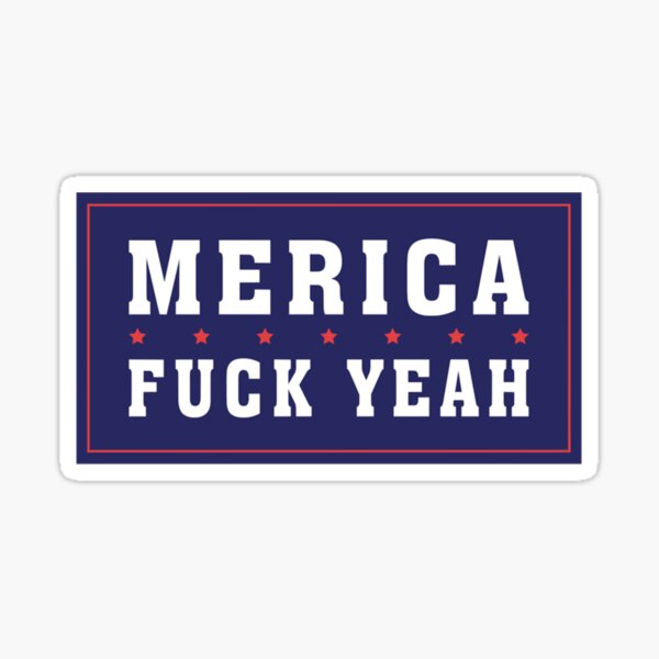 Merica Fuck Yeah Sticker For Sale By Happyjandesign Redbubble