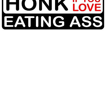 HONK If You Love Eating Ass Sticker For Sale By StickerShanty Redbubble