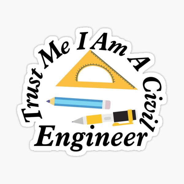 Trust Me I Am A Civil Engineer Sticker Sticker For Sale By Duawalla