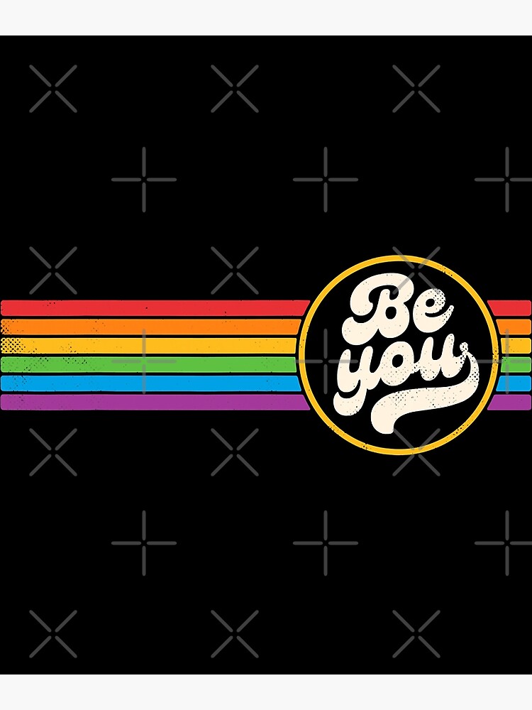 LGBTQ Be You Gay Pride LGBT Ally Rainbow Flag Retro Vintage Poster