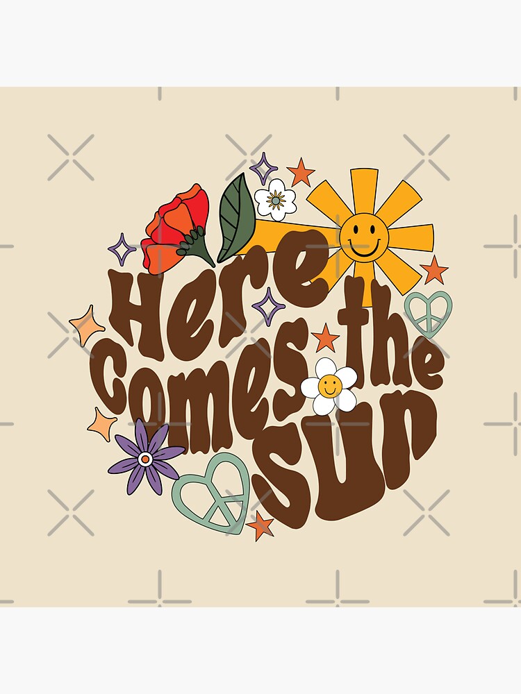 Retro S Hippy Groovy Here Comes The Sun Sticker For Sale By