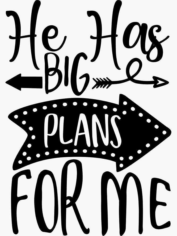 He Has Big Plans For Me Sticker For Sale By Walab Redbubble