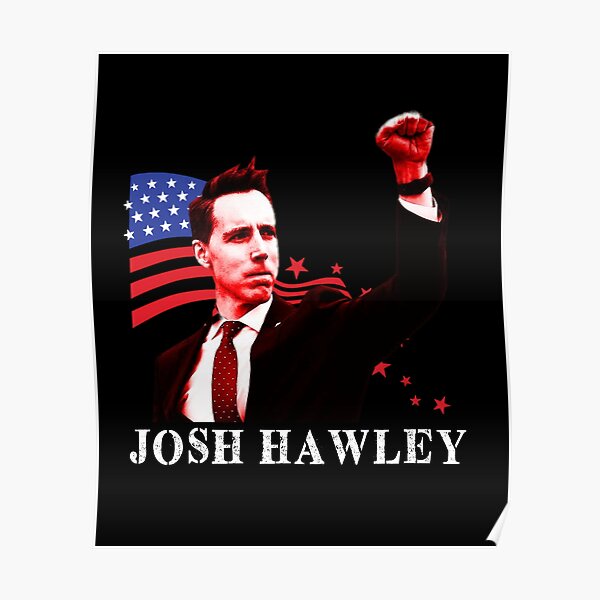 Josh Hawley A Josh Hawley A Josh Hawley Poster For Sale By Aurms