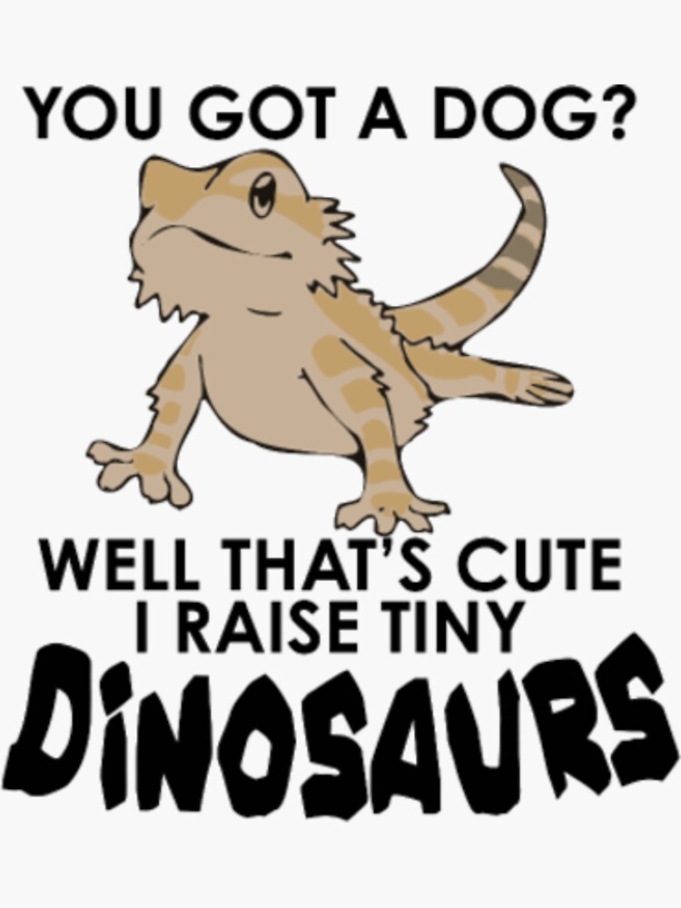 Bearded Dragon Gifts I Raise Tiny Dinosaurs Sticker For Sale By