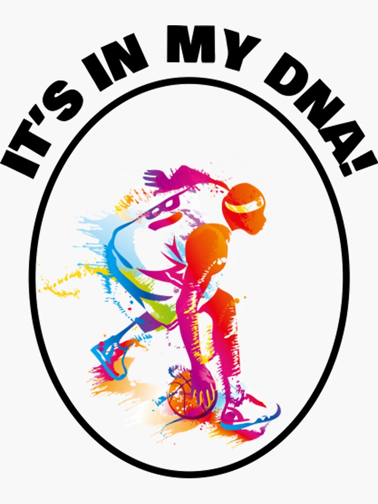 Basketball Its In My DNA Sticker For Sale By AlexReidd Redbubble