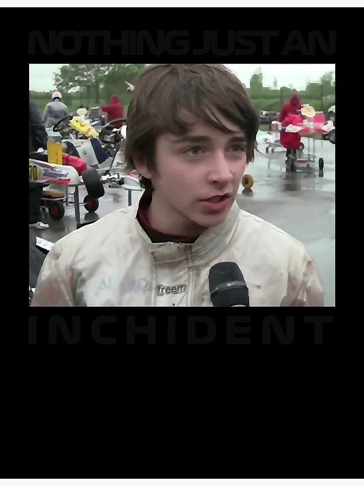 Charles Leclerc Nothing Just An Inchident Incident Meme F Poster