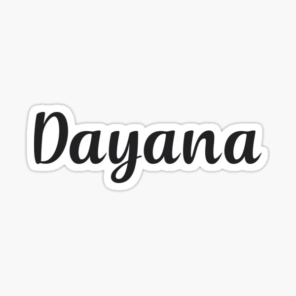 Dayana Name Sticker For Sale By Posters Redbubble