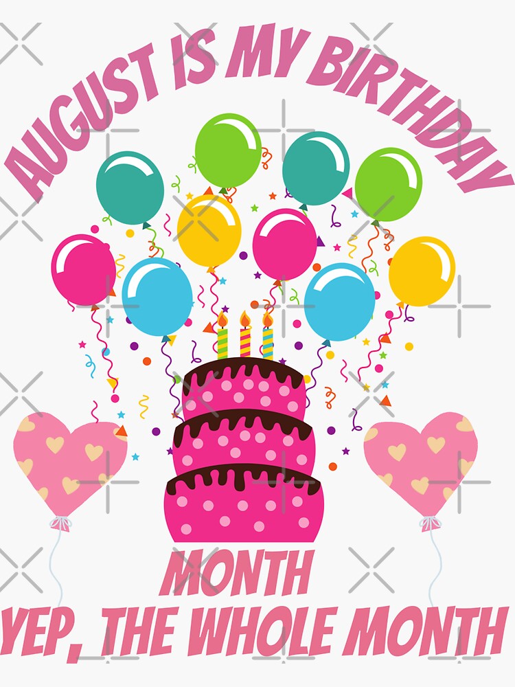 Womens August Is My Birthday Month Yep The Whole Month Girl Gifts