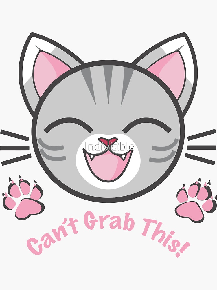 Pussy Grabs Back Can T Grab This Cute Pussy Cat Sticker For Sale By