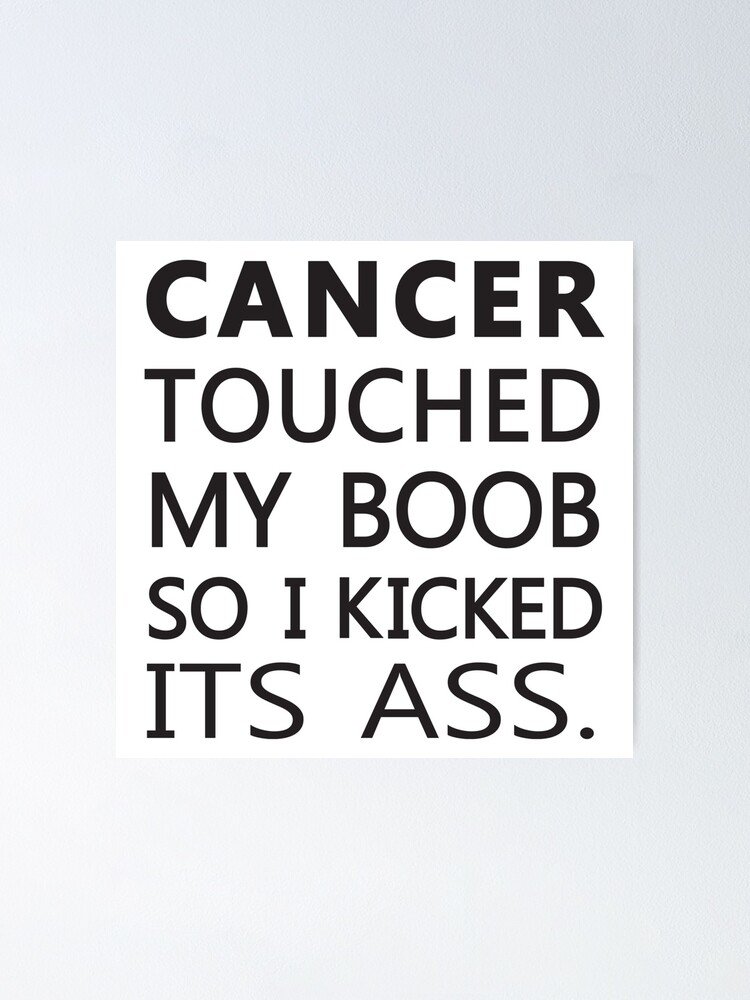 Breast Cancer Shirt Cancer Touched My Boob Poster For Sale By