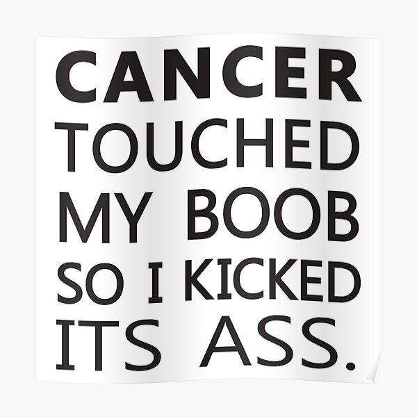 Breast Cancer Shirt Cancer Touched My Boob Poster For Sale By