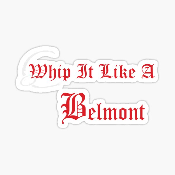 Whip It Like A Belmont Sticker By LaFranceDesigns Redbubble