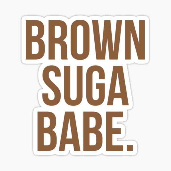 Brown Suga Babe African American Black Lives Sticker Sticker For Sale