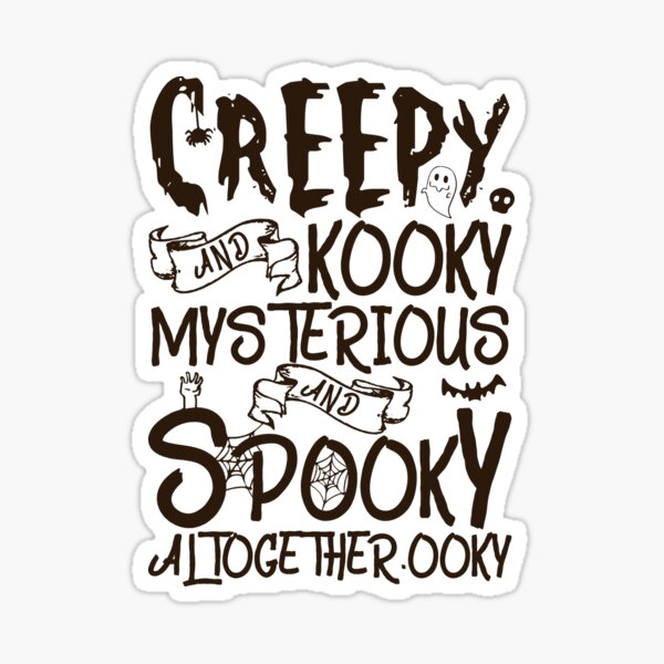 Creepy And Kooky Mysterious And Spooky Halloween Sticker For Sale By